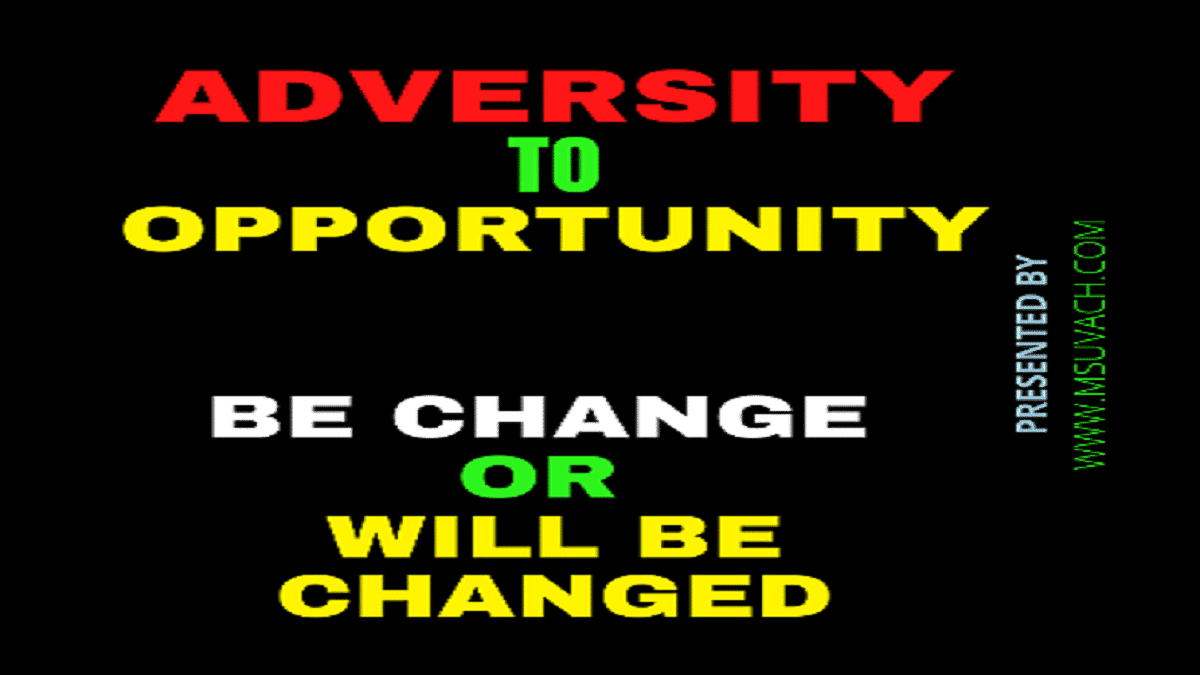Adversity to Opportunity